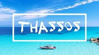 THASSOS, GREEK MALDIVES | Part 1