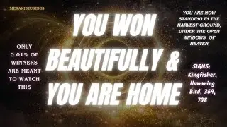 YOU WON, FINALLY YOU ARE HOME ✯ Your Angels Have a message for you 𖤓 CELEBRATION