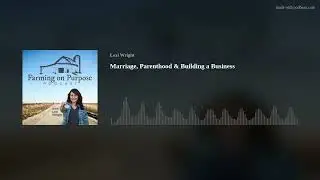 Marriage, Parenthood & Building a Business