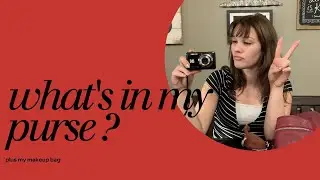 what's in my purse?! (plus my makeup bag)