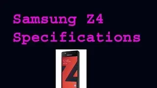 Samsung z4 specifications