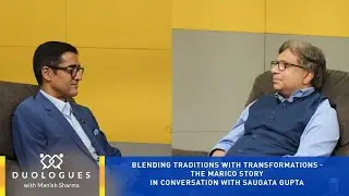Blending Traditions with Transformations &ndash; The Marico Story | Duologues ft. Saugata Gupta