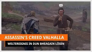 Assassin's Creed Valhalla: Weltereignis in Dun Bheagain l&ouml;sen (Gerste, Weizen & Gl&uuml;hw&uuml;rmchen finden)