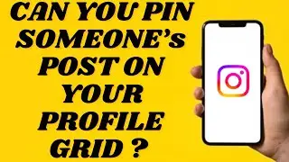 Can I Pin Someone&rsquo;s Post On My Profile Grid On Instagram | Simple tutorial