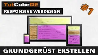 Responsive Webdesign - Grundgerüst erstellen [GER] [TutCubeDE]