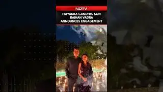Priyanka Gandhi's Son Raihan Vadra Announces Engagement With Throwback Photo
