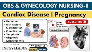 Cardiac Disease | Obstetrics & Gynecology Nursing-II | B.Sc. Nursing | 7th Semester