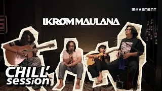 Ikrom Maulana: Live at CHILL'SESSION