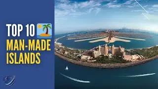 Top 10 Most Amazing Man-Made Islands