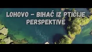 LOHOVO - IZ PTIČIJE PERSPEKTIVE
