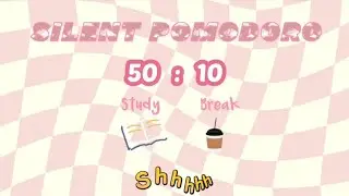 50/10 Pomodoro Study Session | 1 Hour Deep Focus | Silent Timer