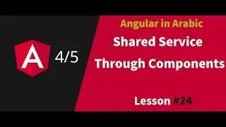 Learn Angular 4 / 5 in [Arabic ] | #24 Share Service between  components