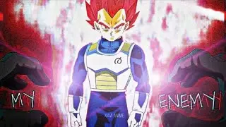Prince Vegeta - Enemy『Edit』
