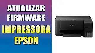Atualizar Firmware Impressora Epson | Passo a Passo!