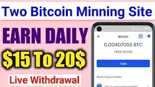 2 new earning site 2020, new biggest Bitcoin Mining sites, latest bitcoin Earning site live withdraw