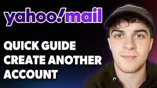 How to Create Another Yahoo Email Account Quick Guide [2025 Full Guide]