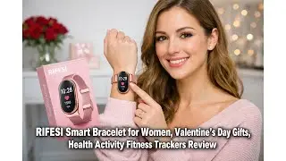 💖 RIFESI Smart Bracelet for Women Valentine&rsquo;s Gift Review &ndash; Health Tracking Worth It? 🎁
