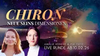 Neue Seins Dimensionen mit CHIRON ⚜ Live Runde in 6+1 Modulen ab 10.02.2026 ⚜ Kosmischer Schlüssel ⚜