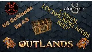 UO Outlands || Outlands Эпизод 48 Незаметное взлом замков в крепости Эгида #uooutlands #ultimaonl...