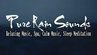 Pure Rain Sounds, Relaxing Rain and Thunder Sounds &ndash; Water Droplets Dancing on the Ocean Surface