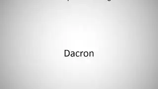 How to say Dacron in English?