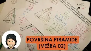 POVRŠINA PIRAMIDE (VEŽBA 02)