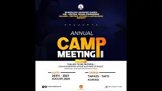 CAMP MEETING 2025  || 31-08-2025|| MAAKRO, CENTRAL OFFINSO AND ANYINASUSU DISTRICTS