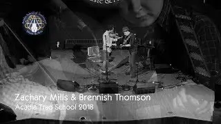 Zachary Mills & Brennish Thomson - Merlin the Magician, Micks Lost Triplets  - Acadia Trad 2018