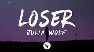 Julia Wolf - Loser (Lyrics)