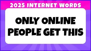 ONLY Online People Get These Words 🤔 | 2025 Internet Quiz