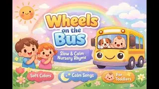 Wheels on the Bus | Gentle Nursery Rhymes for Toddlers & Babies #NurseryRhymes #WheelsOnTheBus
