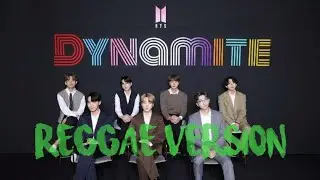 BTS - DYNAMITE REGGAE VERSION