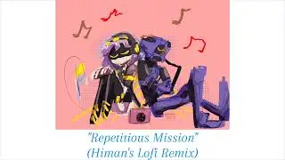 Repetitious Mission (Himan's Lofi Remix)