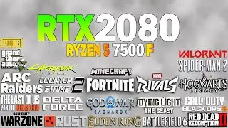 RTX 2080 + Ryzen 5 7500F - Test in 23 Games