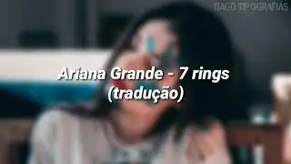Tipografia Ariana Grande - 7 rings (tradu&ccedil;&atilde;o)