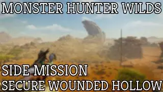 Monster Hunter Wilds: Side Mission Secure Wounded Hollow (How to get Armorcharm)