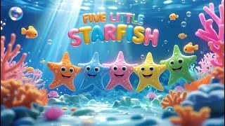 🌟 Five Little Starfish | Nursery Rhyme for Kids | Underwater Adventure Song | Fun Counting Song