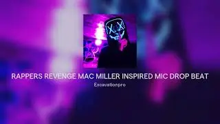 RAPPERS REVENGE MAC MILLER INSPIRED MIC DROP BEAT
