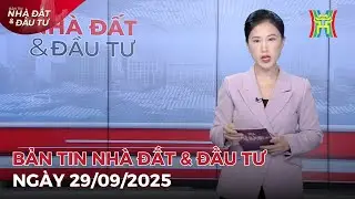 Bản tin Nhà đất ngày 29/09/2025: Cẩn trọng với tin rao bán nhà ‘ảo’,...
