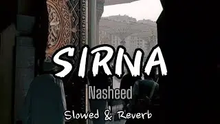 Sirna | Arabic Nasheed | Slowed & Reverb | Striver Muslim | Lo-fi