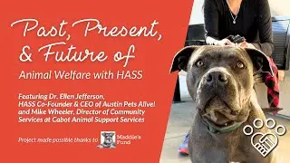 Past, Present, & Future of Animal Welfare with HASS