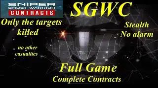 SGWC -  Full Game /  Stealth / No alarm / only the targets killed