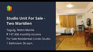 Studio Unit For Sale - Two Maridien