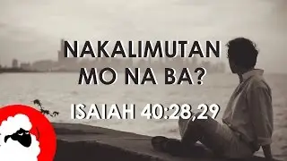 NAKALIMUTAN MO NA BA? - Hugot Kristiyano Encouragement #2