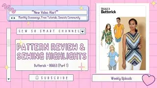 Pattern Spotlight - Butterick B6663 (Part 1)