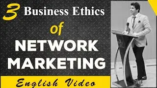 3 Business Ethics To Achieve Success in Network Marketing  | English Video |By Samir Rathi