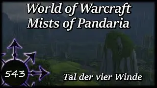 Let's Play World of Warcraft - WOW Storymode (543) Mists of Pandaris - Tal der vier Winde