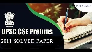 SOLVED IAS PRELIMS PAPER 2011 | UPSC CSE 2011 prelims | GS Paper -1