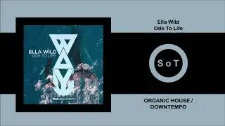 Ella Wild - Ode To Life (Original Mix) [Organic House / Downtempo] [Wayu Records]