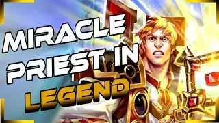 Miracle Pirest / Rally Priest In Legend - Forged in the Barrens - Hearthstone